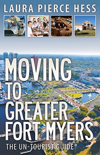 Stock image for Moving to Greater Fort Myers: The Un-Tourist Guide for sale by ThriftBooks-Atlanta