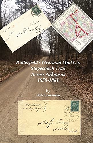 Beispielbild fr Butterfield's Overland Mail Co. Stagecoach Trail Across Arkansas 1858-1861 zum Verkauf von WorldofBooks