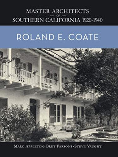 Beispielbild fr Roland E. Coate: Master Architects of Southern California 1920-1940 zum Verkauf von GF Books, Inc.