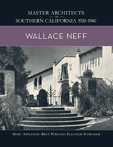 Stock image for Wallace Neff: Master Architects of Southern California 1920-1940 for sale by Bellwetherbooks