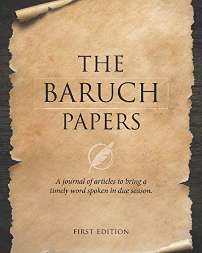 Stock image for The Baruch Papers: A journal of articles to bring a timely word spoken in due season for sale by Revaluation Books