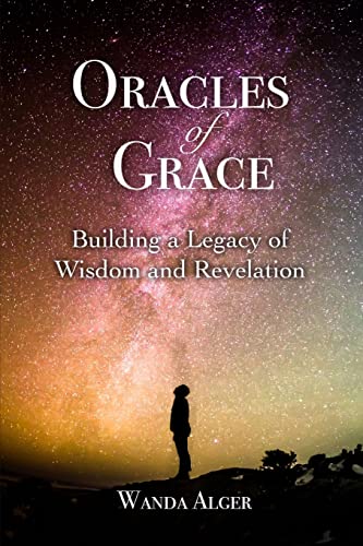 Stock image for Oracles of Grace: Building a Legacy of Wisdom and Revelation for sale by Giant Giant