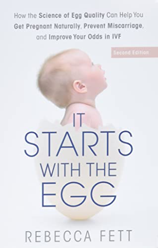 Stock image for It Starts with the Egg: How the Science of Egg Quality Can Help You Get Pregnant Naturally, Prevent Miscarriage, and Improve Your Odds in IVF for sale by Goodwill Books