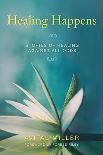 Stock image for Healing Happens: Stories of Healing Against All Odds for sale by Goodwill of Colorado