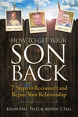 Stock image for How to Get Your Son Back: 7 Steps to Reconnect and Repair Your Relationship for sale by SecondSale