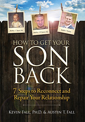 Stock image for How to Get Your Son Back: 7 Steps to Reconnect and Repair Your Relationship for sale by GoldenWavesOfBooks