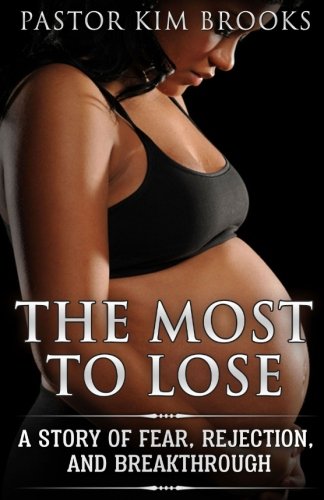 Imagen de archivo de The Most To Lose: A Story of Fear, Rejection, and Breakthrough a la venta por Revaluation Books
