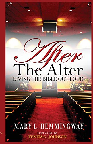 Stock image for After the Alter: Living the Bible Out Loud for sale by ThriftBooks-Dallas