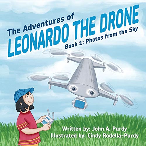 9780999684252: The Adventures of Leonardo the Drone: Book 1: Photos from the Sky