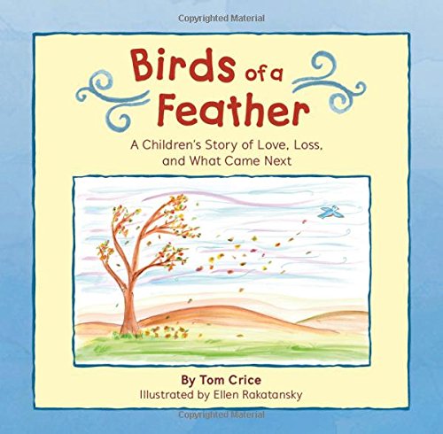 Stock image for Birds of a Feather : A Children's Story of Love, Loss, and What Came Next for sale by Better World Books: West