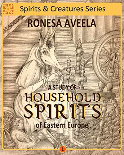 Stock image for A Study of Household Spirits of Eastern Europe (Spirits and Creatures Series) for sale by GF Books, Inc.