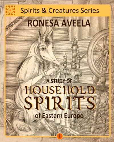Stock image for A Study of Household Spirits of Eastern Europe (Spirits and Creatures Series) for sale by GF Books, Inc.