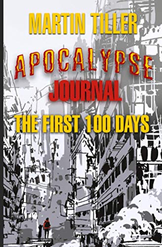 Beispielbild fr Apocalypse Journal: The First 100 Days zum Verkauf von Lucky's Textbooks