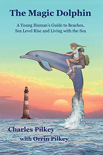 Stock image for The Magic Dolphin A Young Human's Guide to Beaches, Sea Level Rise and Living with the Sea for sale by PBShop.store US