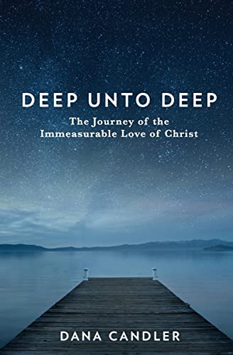 9780999693209: Deep Unto Deep: The Journey of the Immeasurable Love of Christ