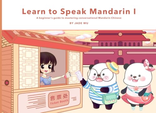 

Learn to Speak Mandarin I: A Beginner's Guide to Mastering Conversational Mandarin Chinese