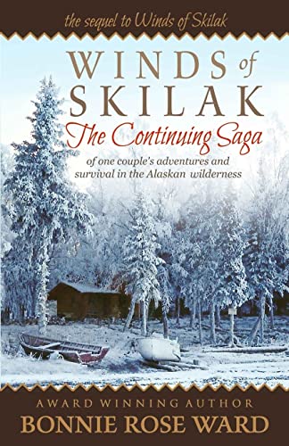 Stock image for Winds of Skilak: The Continuing Saga of one couples adventures and survival in the Alaskan wilderness for sale by Sharehousegoods