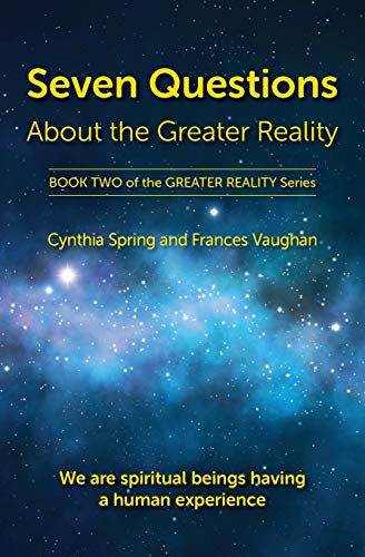 Stock image for Seven Questions About The Greater Reality: We Are Spiritual Beings Having a Human Experience (2) for sale by WorldofBooks