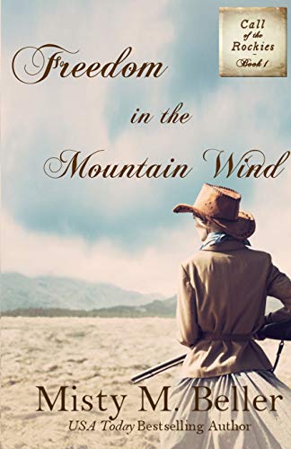 Stock image for Freedom in the Mountain Wind (Call of the Rockies series) for sale by Goodwill