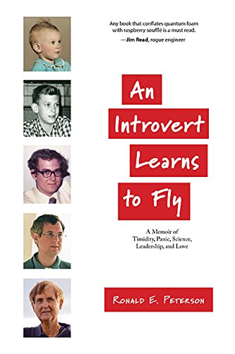 Stock image for An Introvert Learns to Fly: A Memoir of Timidity, Panic, Science, Leadership, and Love for sale by HPB-Red