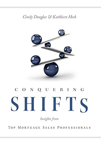 Beispielbild fr Conquering Shifts : Insight from Mortgage Professionals zum Verkauf von Better World Books