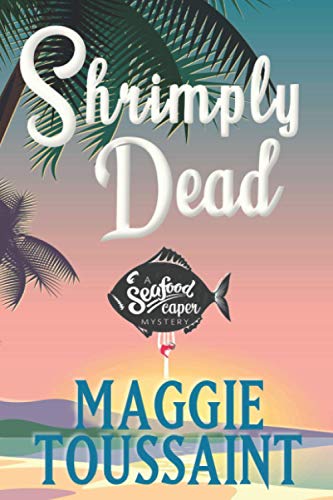 9780999705445: Shrimply Dead (A Seafood Caper Mystery)