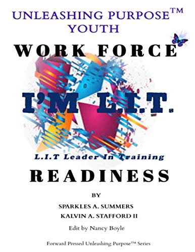 9780999706220: Workforce Readiness: I'm L.I.T. Youth Workbook (Forward Pressed Unleashing Purpose™)