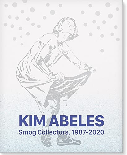 Beispielbild fr Kim Abeles: Smog Collectors, 1987-2020 zum Verkauf von Books From California