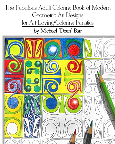 Stock image for The Fabulous Adult Coloring Book of Modern Geometric Art Designs for Art-Loving/Coloring Fanatics for sale by Save With Sam