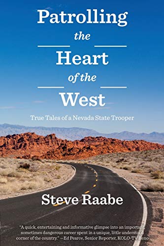 Stock image for Patrolling the Heart of the West: True Tales of a Nevada State Trooper for sale by BooksRun