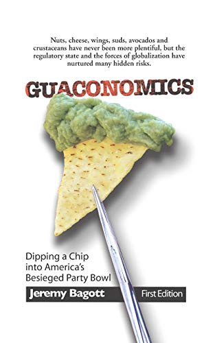 Imagen de archivo de Guaconomics: Dipping a chip into America's besieged party bowl a la venta por SecondSale