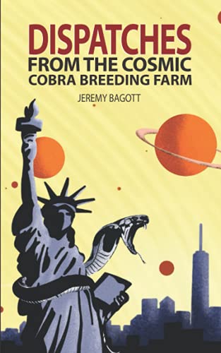 Stock image for Dispatches from the Cosmic Cobra Breeding Farm for sale by Better World Books: West