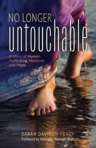 Stock image for No Longer Untouchable: A Story of Human Trafficking, Heroism, and Hope for sale by SecondSale
