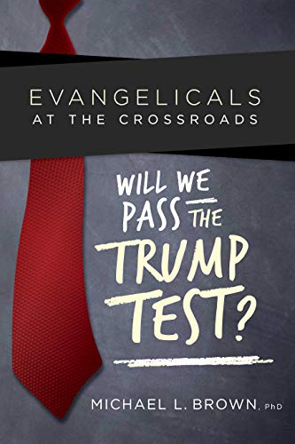 Imagen de archivo de Evangelicals at the Crossroads : Will We Pass the Trump Test? a la venta por Better World Books