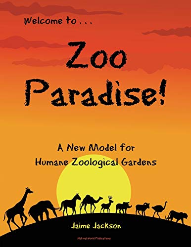 Imagen de archivo de Zoo Paradise: A New Model for Humane Zoological Gardens a la venta por Save With Sam