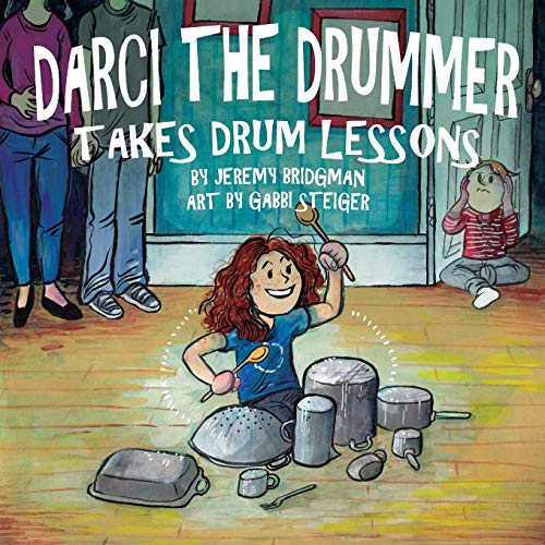 Imagen de archivo de Darci the Drummer: Takes Drum Lessons a la venta por GF Books, Inc.