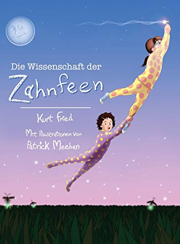 9780999736029: Die Wissenschaft der Zahnfeen (German translation of Tooth Fairies and Jetpacks) (German Edition)