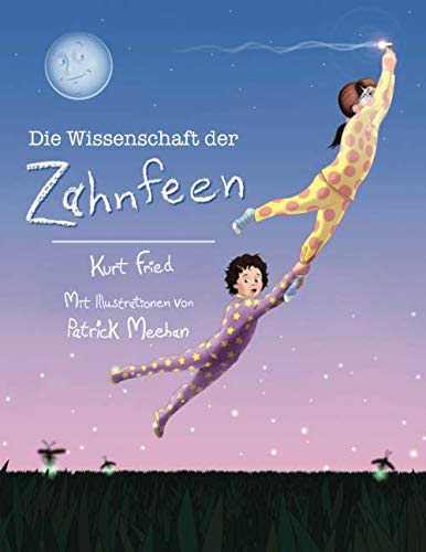 Stock image for Die Wissenschaft der Zahnfeen: (German edition of Tooth Fairies and Jetpacks) for sale by Revaluation Books