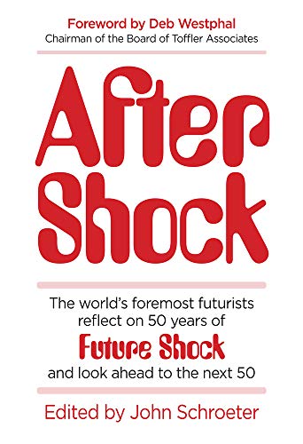 Stock image for After Shock: The World  s Foremost Futurists Reflect on 50 Years of Future Shock?and Look Ahead to the Next 50 for sale by HPB-Red