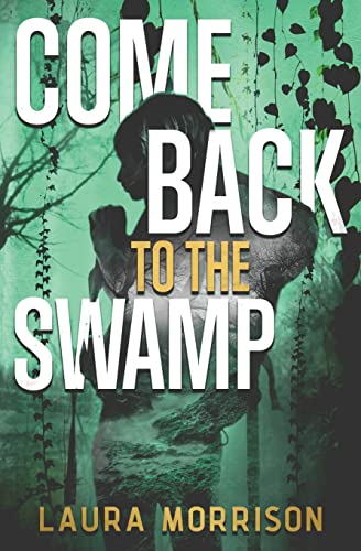 Stock image for Come Back to the Swamp for sale by Better World Books: West