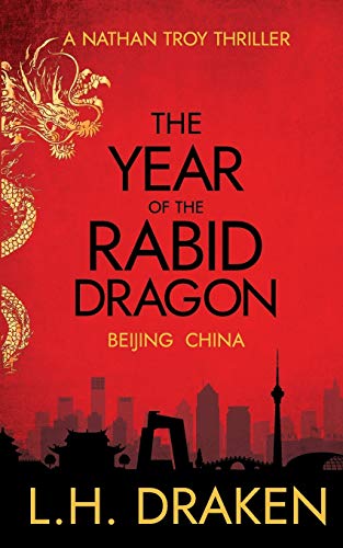 Beispielbild fr The Year of the Rabid Dragon: A Beijing, China Thriller: 1 (Nathan Troy Mystery) zum Verkauf von WorldofBooks