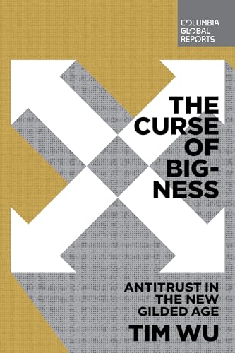 9780999745465: The Curse of Bigness: Antitrust in the New Gilded Age