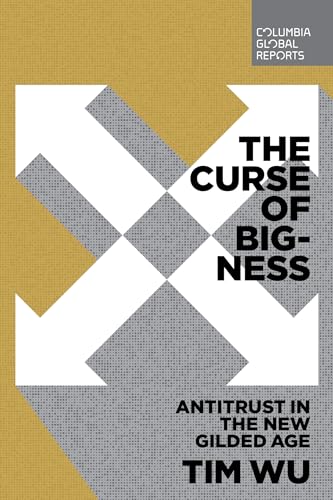 Stock image for The Curse of Bigness: Antitrust in the New Gilded Age for sale by Dream Books Co.