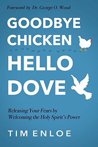Beispielbild fr Goodbye Chicken, Hello Dove: Releasing Your Fears By Welcoming the Holy Spirits Power zum Verkauf von Off The Shelf