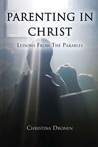 Stock image for Parenting in Christ: Lessons From the Parables for sale by Your Online Bookstore