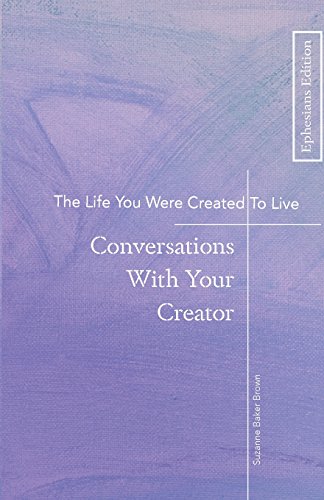 Stock image for The Life You Were Created To Live: Conversations With Your Creator for sale by Open Books