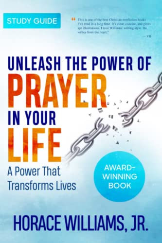 Stock image for Unleash the Power of Prayer in Your Life: A Power that Transforms Lives Study Guide with Prayer Prompts for sale by GF Books, Inc.