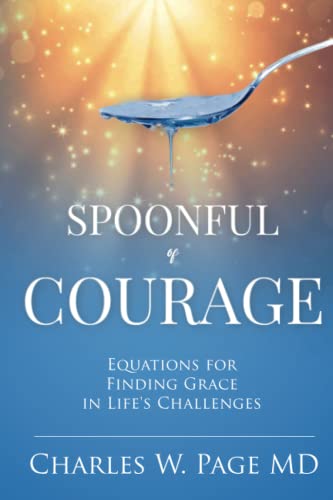 Stock image for Spoonful of Courage: Equations to Find Grace in Life's Challenges for sale by SecondSale