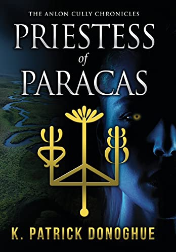 Stock image for The Anlon Cully Chronicles: Priestess of Paracas for sale by Lowry's Books