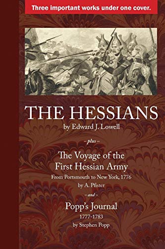 Stock image for The Hessians: Three Historical Works by Lowell, Pfister, and Popp for sale by ThriftBooks-Atlanta